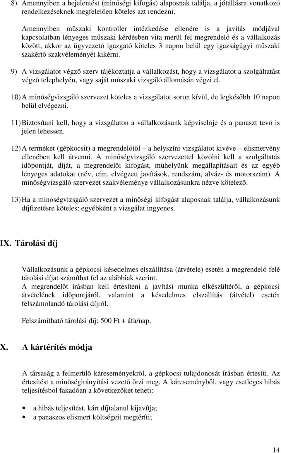 3 napon belül egy igazságügyi műszaki szakértő szakvéleményét kikérni.