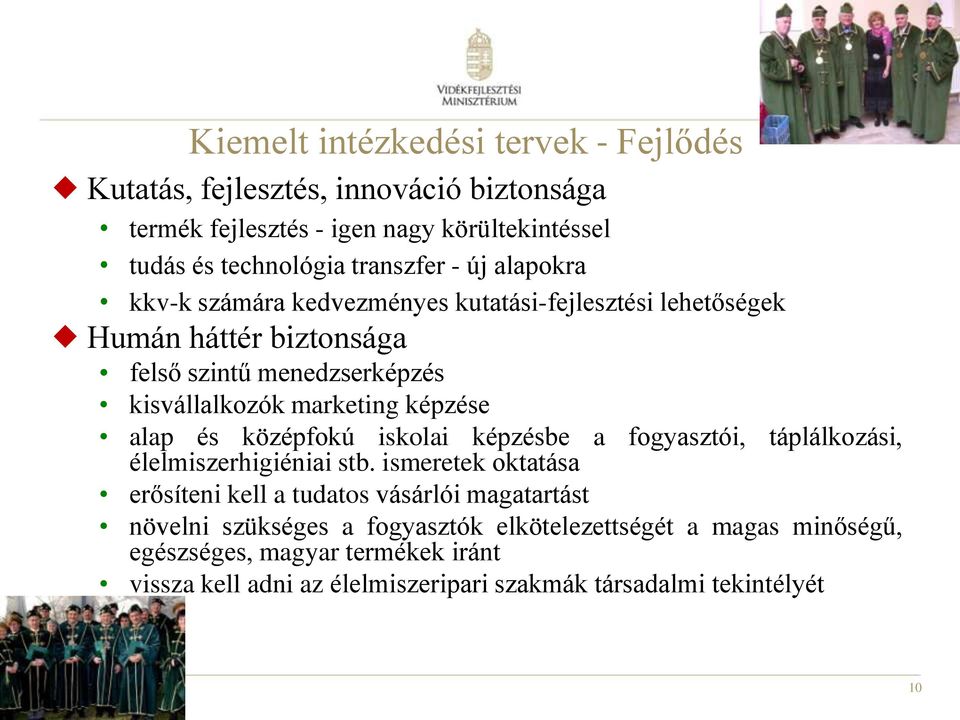 alap és középfokú iskolai képzésbe a fogyasztói, táplálkozási, élelmiszerhigiéniai stb.
