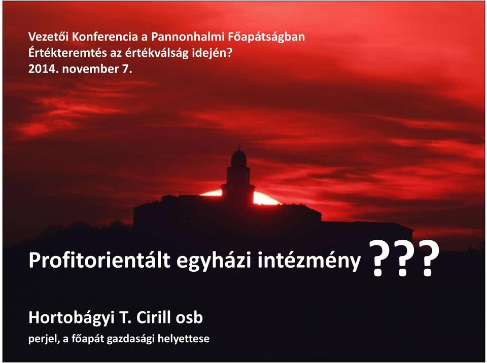 november 7. Profitorientált egyházi intézmény?