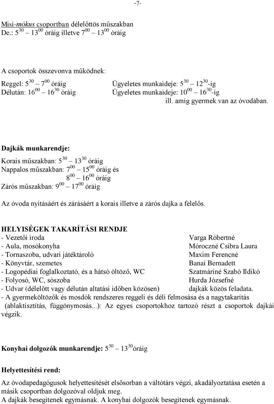 -ig ill. amíg gyermek van az óvodában.