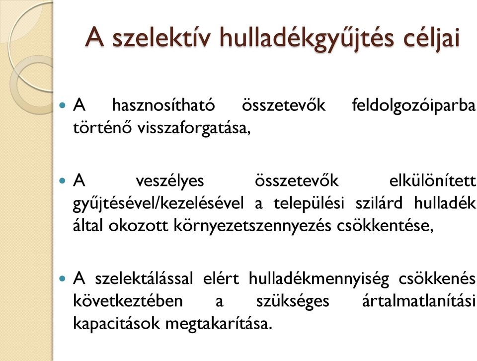 szilárd hulladék által okozott környezetszennyezés csökkentése, A szelektálással elért