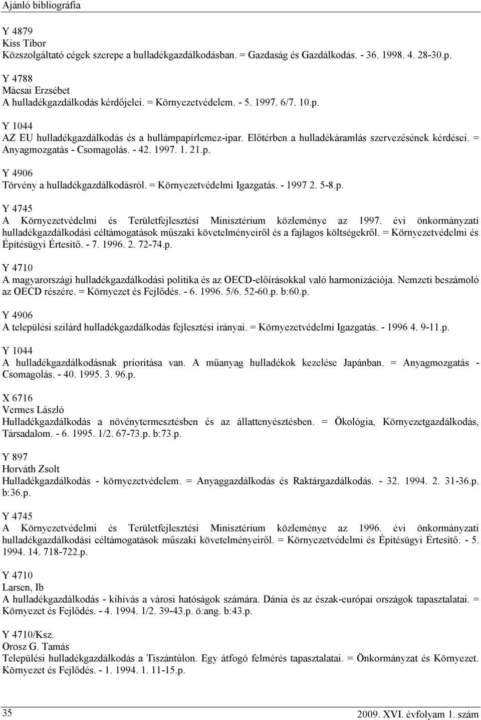 = Környezetvédelmi Igazgatás. - 1997 2. 5-8.p. Y 4745 A Környezetvédelmi és Területfejlesztési Minisztérium közleménye az 1997.