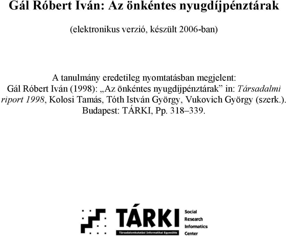 nyugdíjpénztárak in: Társadalmi riport 1998, Kolosi Tamás, Tóth