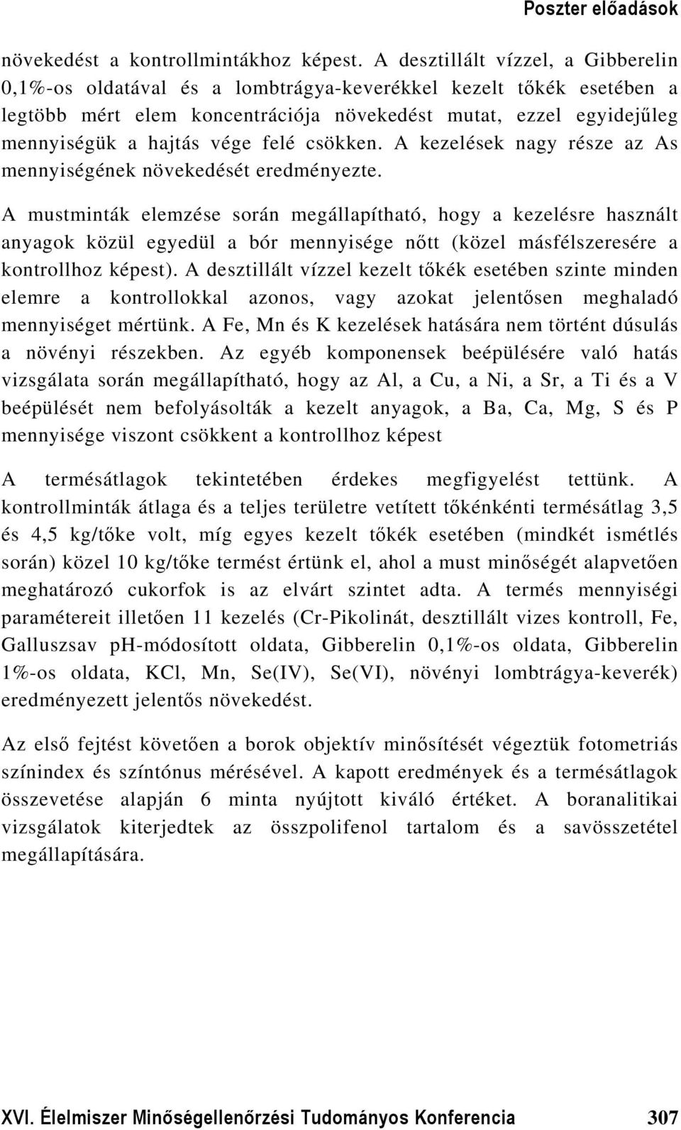 felé csökken. A kezelések nagy része az As mennyiségének növekedését eredményezte.