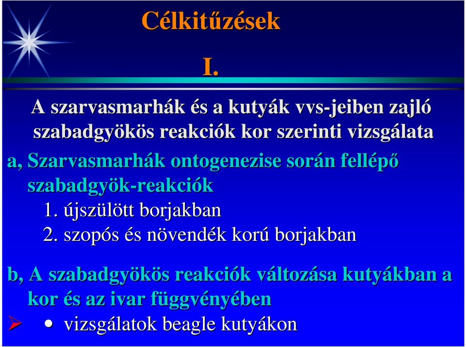 a, Szarvasmarhák k ontogenezise során n fellépı szabadgyök-reakci reakciók 1.