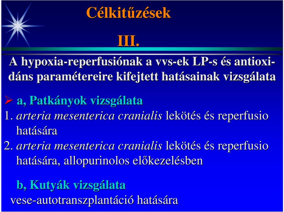 hatásainak vizsgálata a, Patkányok vizsgálata 1.