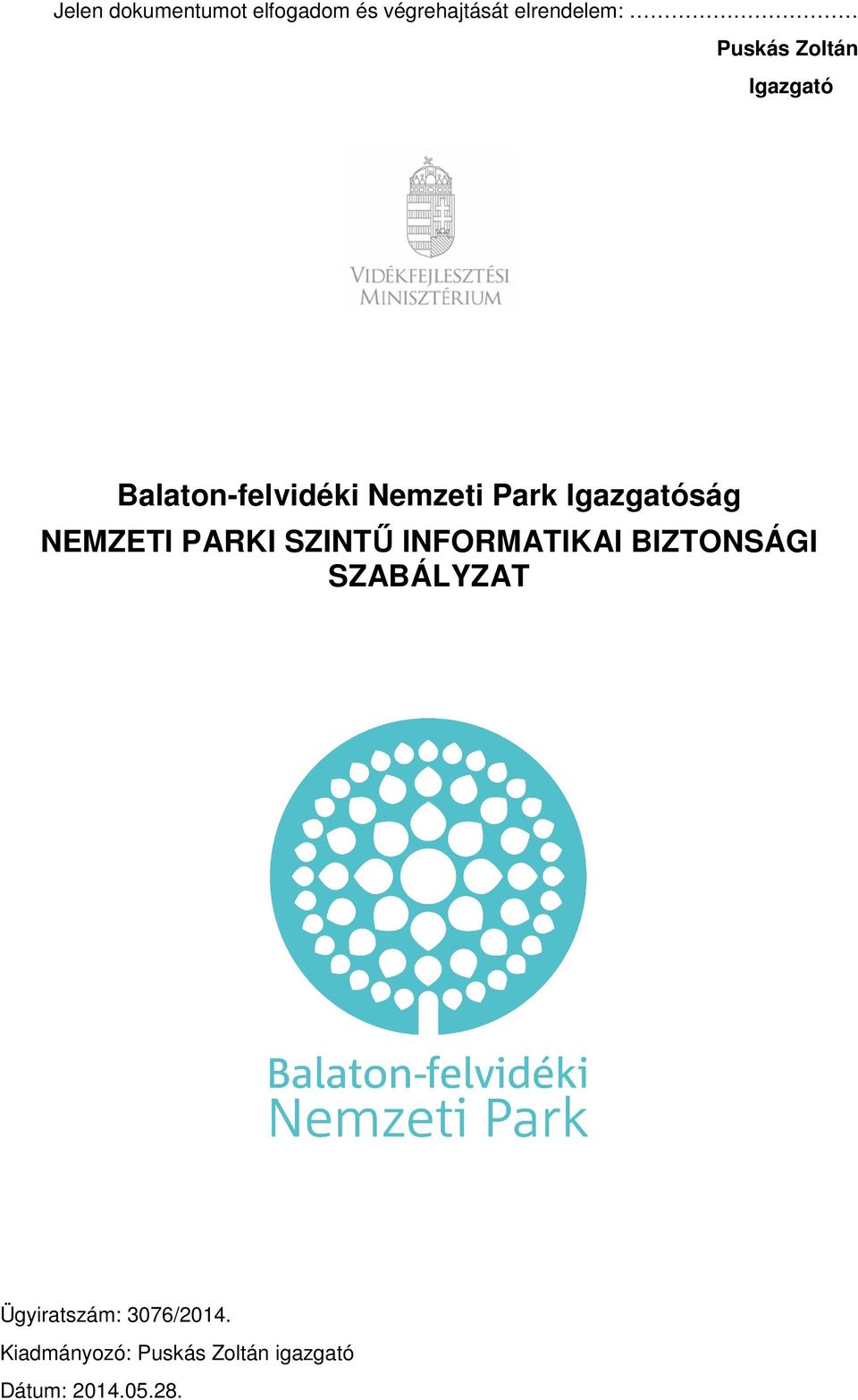 Igazgatóság NEMZETI PARKI SZINTŰ INFORMATIKAI