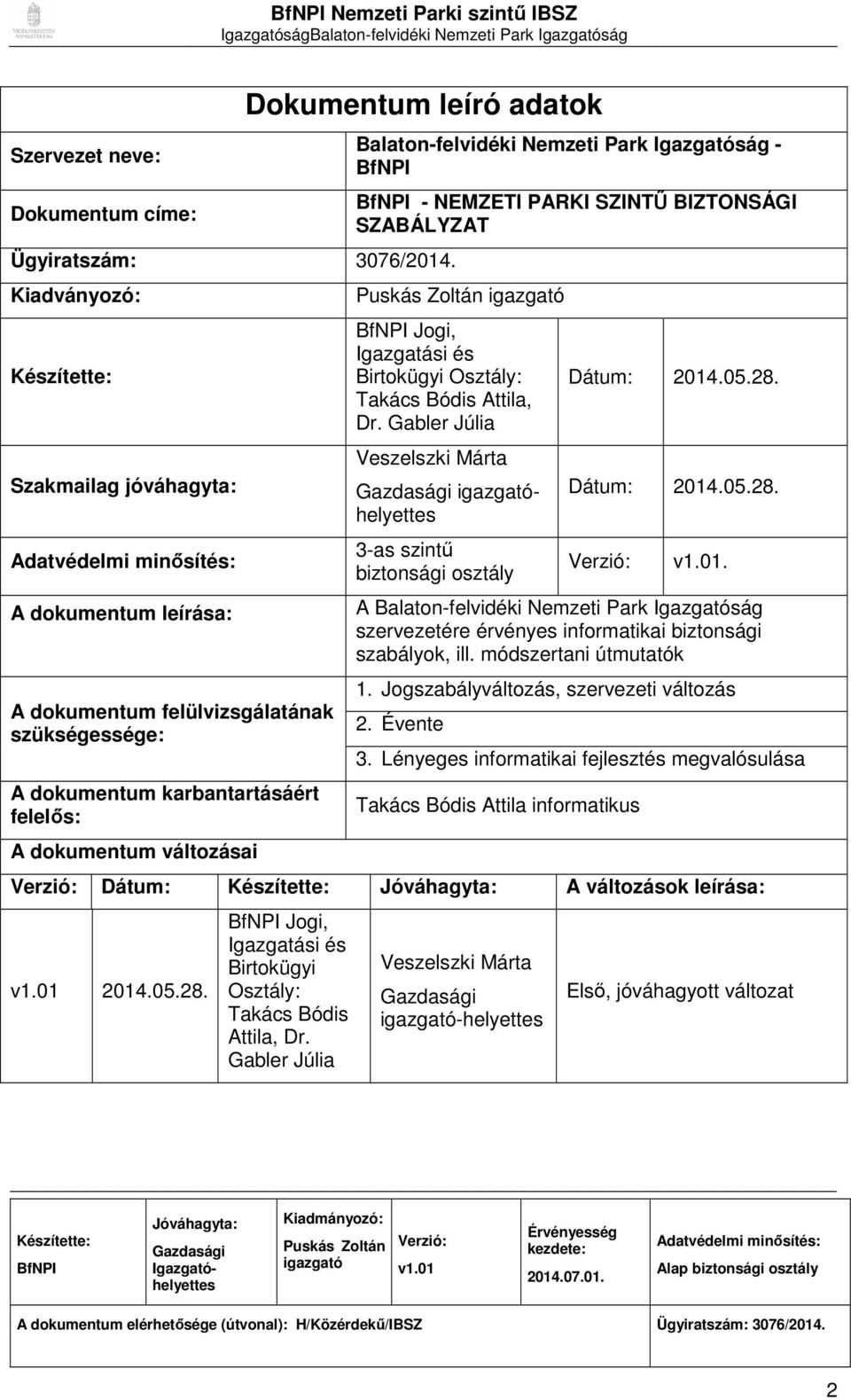 Igazgatóság - - NEMZETI PARKI SZINTŰ BIZTONSÁGI SZABÁLYZAT Jogi, Igazgatási és Birtokügyi Osztály: Takács Bódis Attila, Dr.