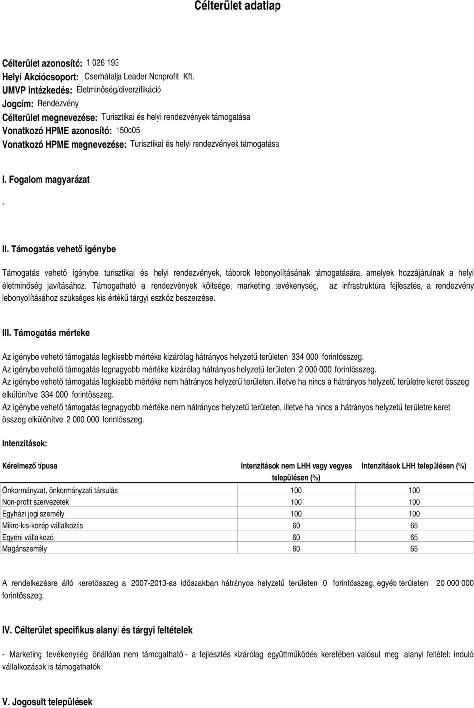 Turisztikai és helyi rendezvények támogatása I. Fogalom magyarázat II.