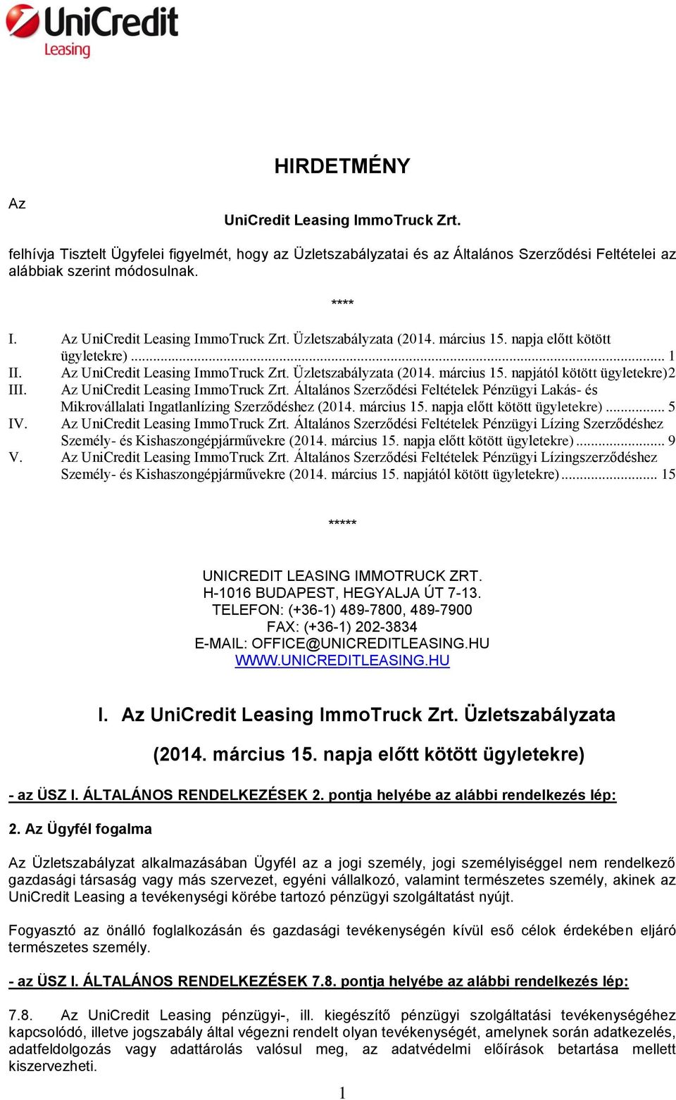 Az UniCredit Leasing ImmoTruck Zrt. Általános Szerződési Feltételek Pénzügyi Lakás- és IV. Mikrovállalati Ingatlanlízing Szerződéshez (2014. március 15. napja előtt kötött ügyletekre).