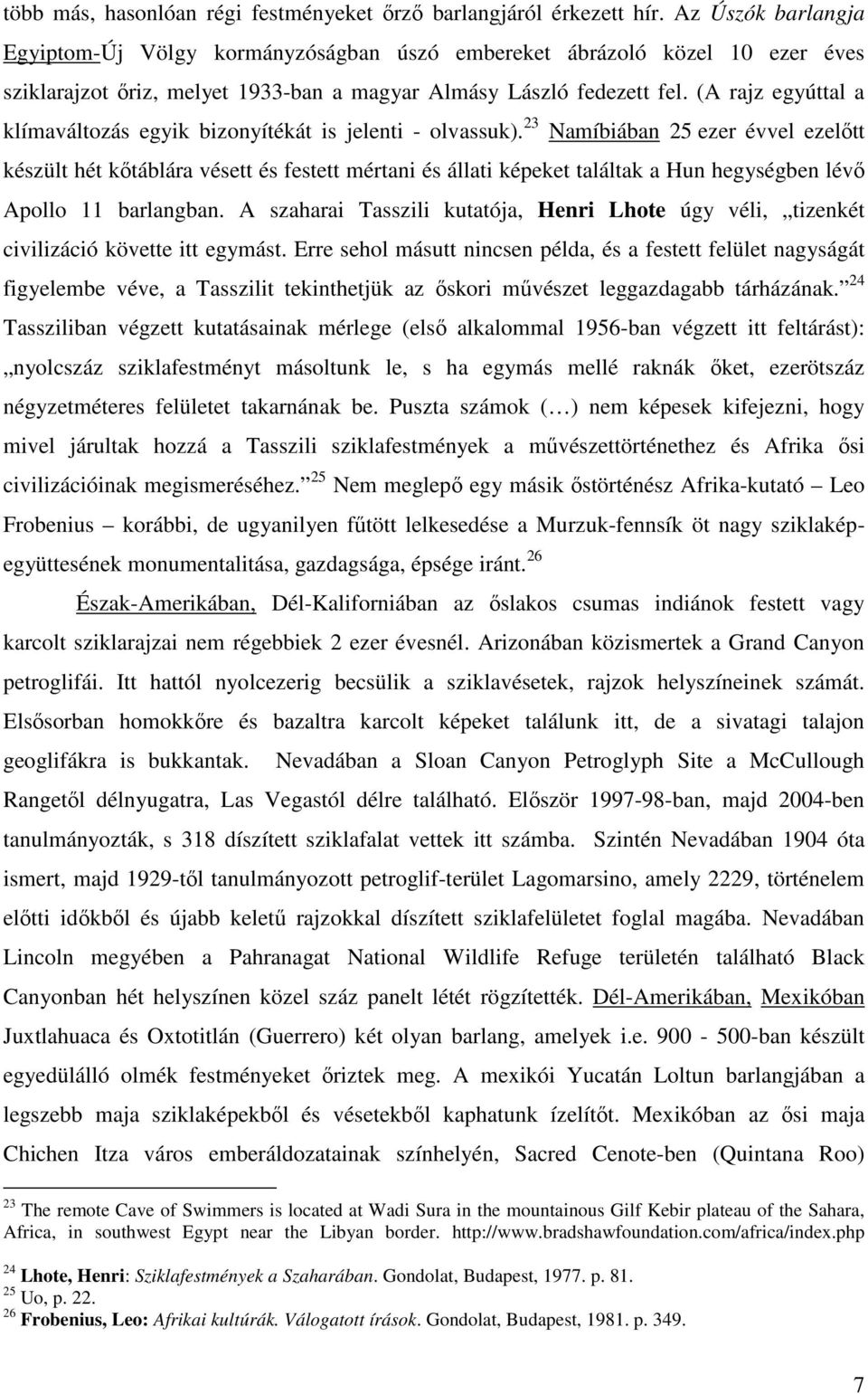 (A rajz egyúttal a klímaváltozás egyik bizonyítékát is jelenti - olvassuk).