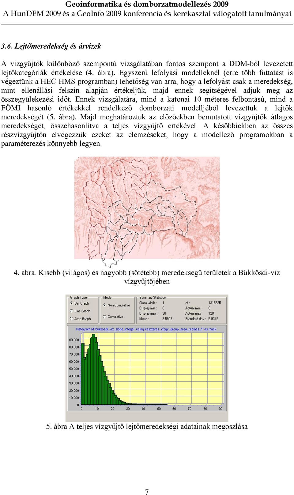 segítségével adjuk meg az összegyülekezési idõt.