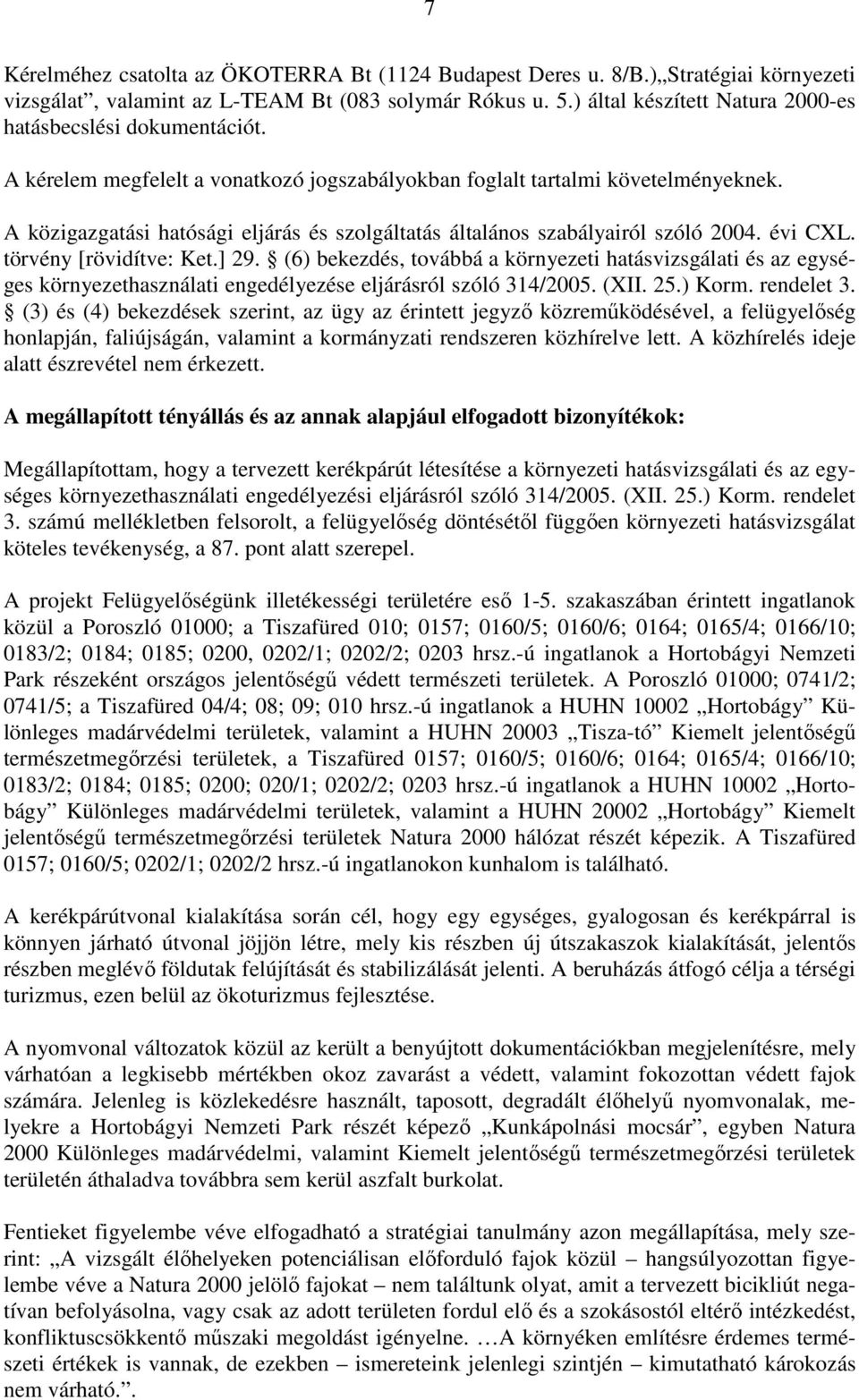 A közigazgatási hatósági eljárás és szolgáltatás általános szabályairól szóló 2004. évi CXL. törvény [rövidítve: Ket.] 29.