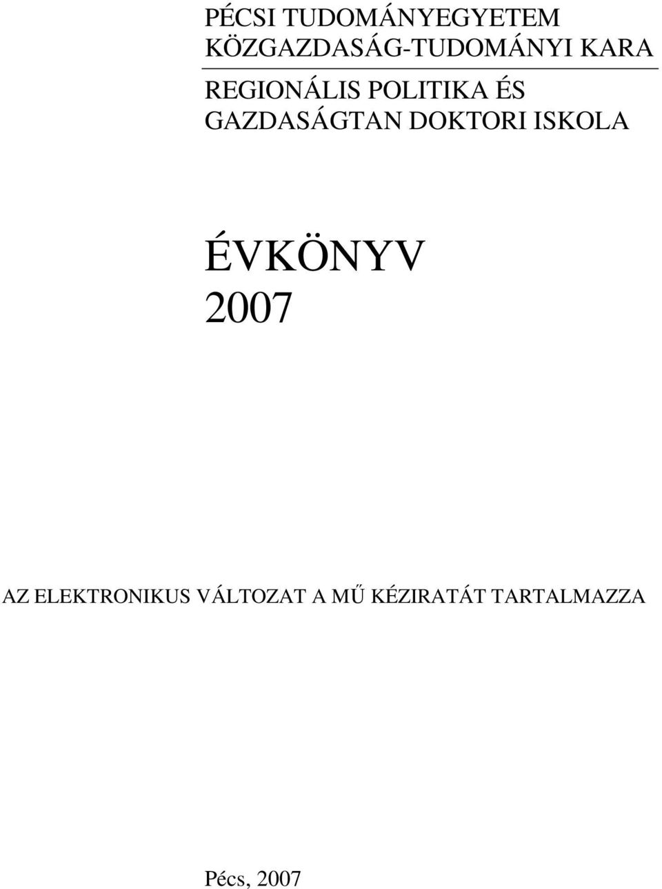 DOKTORI ISKOLA ÉVKÖNYV 2007 AZ ELEKTRONIKUS