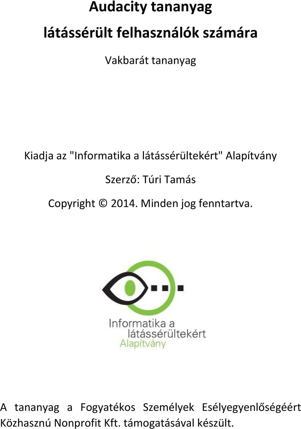 Tamás Copyright 2014. Minden jog fenntartva.