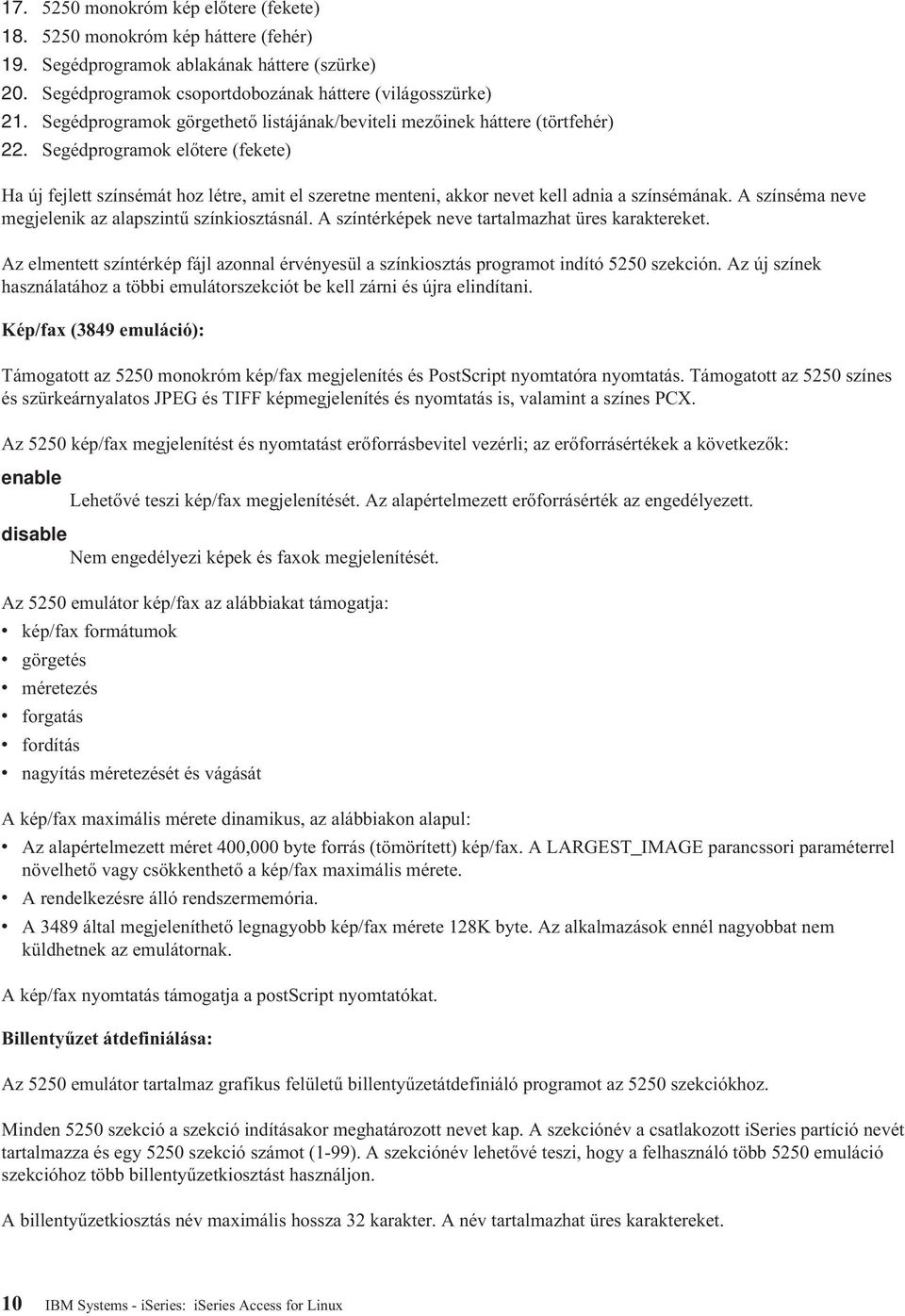 Segédprogramok előtere (fekete) Ha új fejlett színsémát hoz létre, amit el szeretne menteni, akkor nevet kell adnia a színsémának. A színséma neve megjelenik az alapszintű színkiosztásnál.