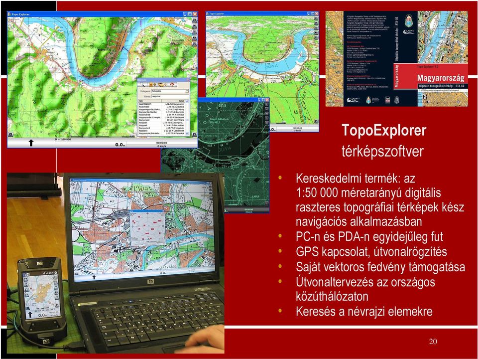 PDA-n egyidejűleg fut GPS kapcsolat, útvonalrögzítés Saját vektoros fedvény