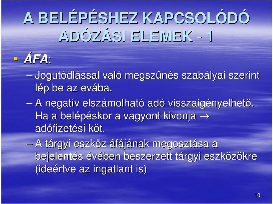 Ha a belépéskor a vagyont kivonja adófizet fizetési köt.