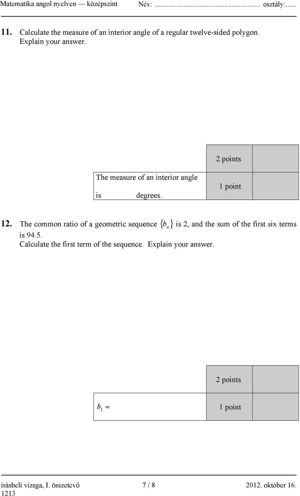 The common ratio of a geometric sequence { b n } is 2, and the sum of the first six terms is 94.5.