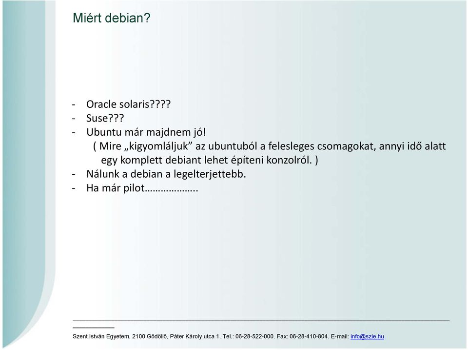 ( Mire kigyomláljuk az ubuntuból a felesleges csomagokat,