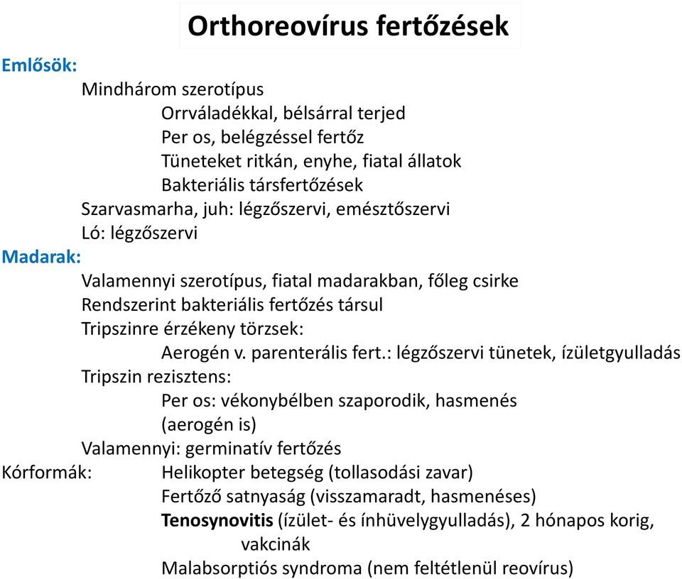 törzsek: Aerogén v. parenterális fert.