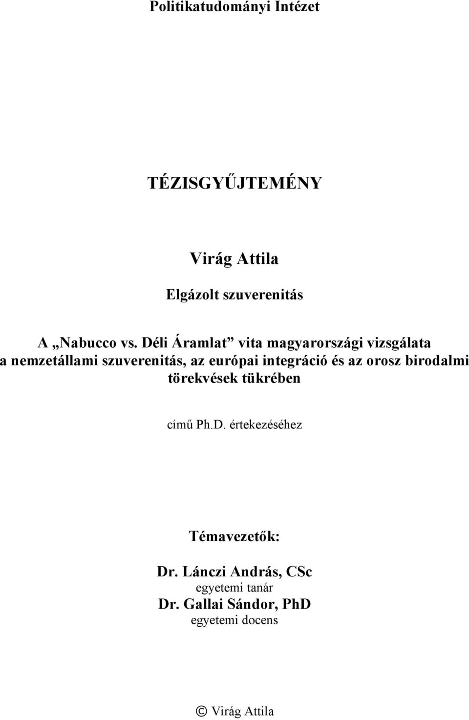 integráció és az orosz birodalmi törekvések tükrében című Ph.D.