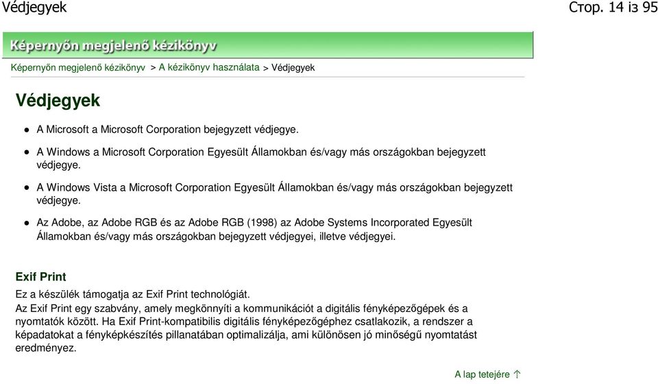 A Windows Vista a Microsoft Corporation Egyesült Államokban és/vagy más országokban bejegyzett védjegye.