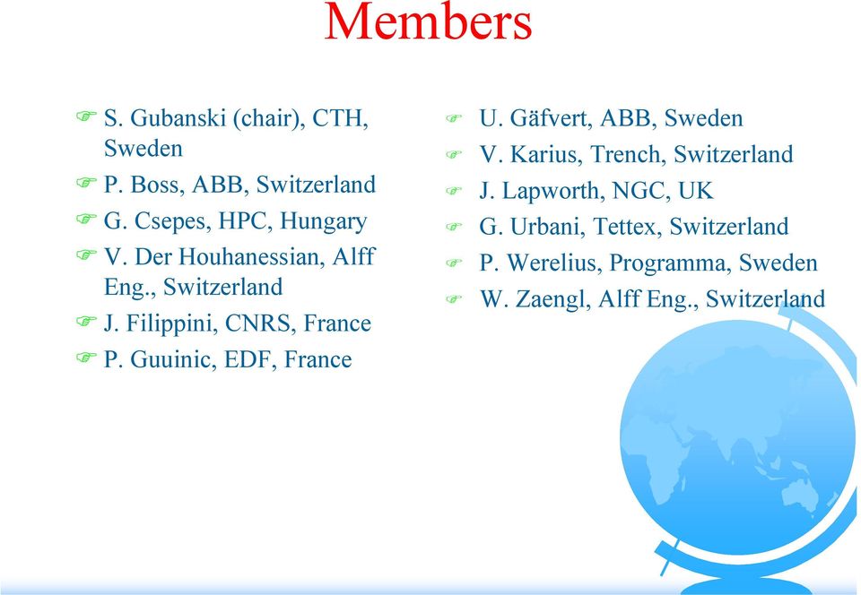 Filippini, CNRS, France P. Guuinic, EDF, France U. Gäfvert, ABB, Sweden V.