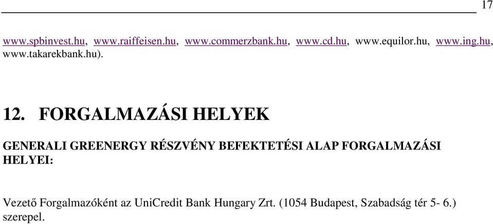 FORGALMAZÁSI HELYEK GENERALI GREENERGY RÉSZVÉNY BEFEKTETÉSI ALAP