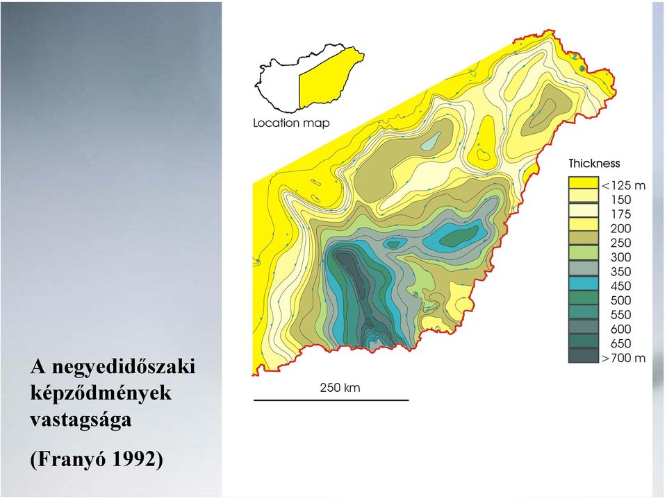 1992) 250 km Thickness <125 m 150