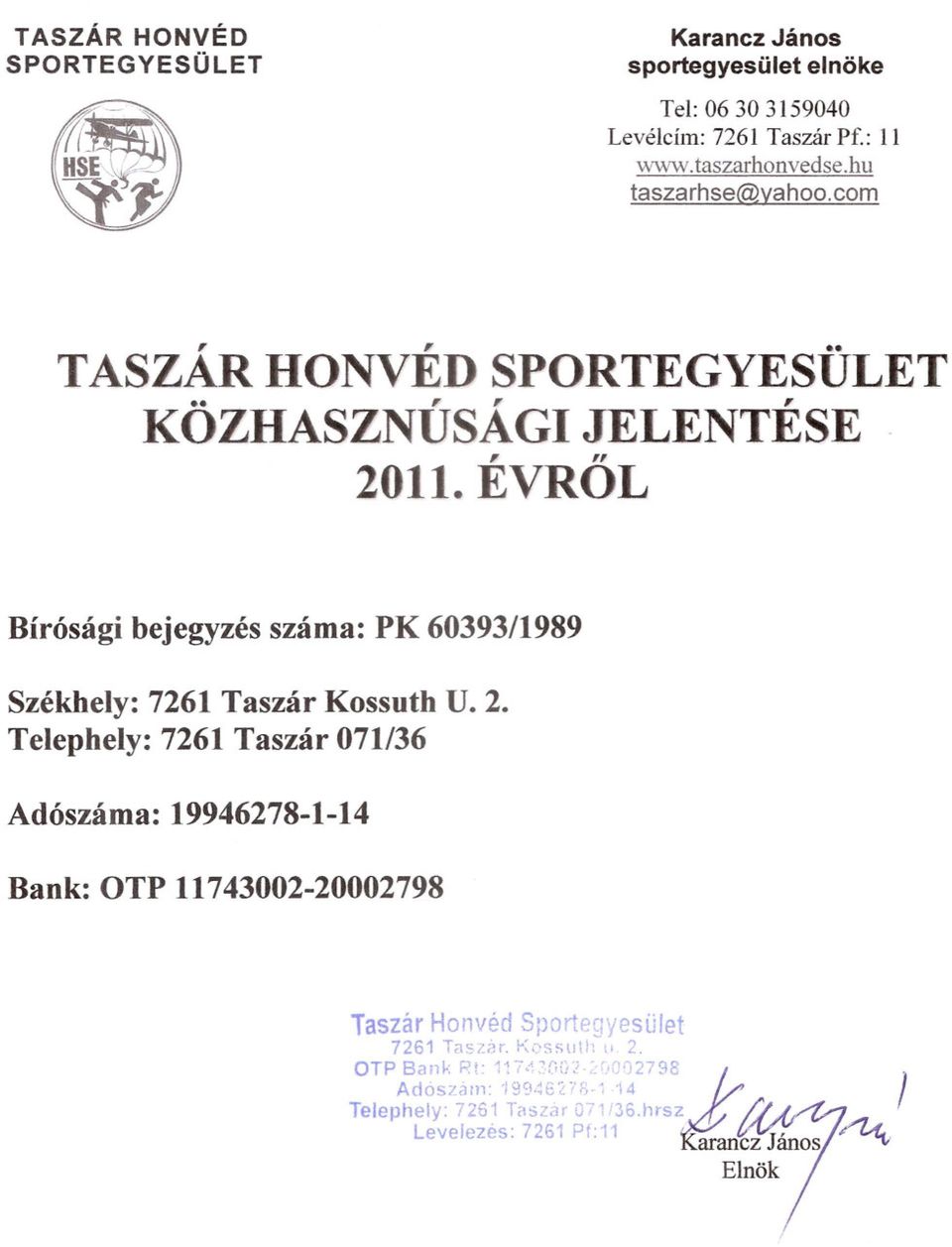 com " TASZAR HONVED SPORTEGYESULET KÖZHASZNÚSÁGIJELENTÉSE, " 2011. EVROL.