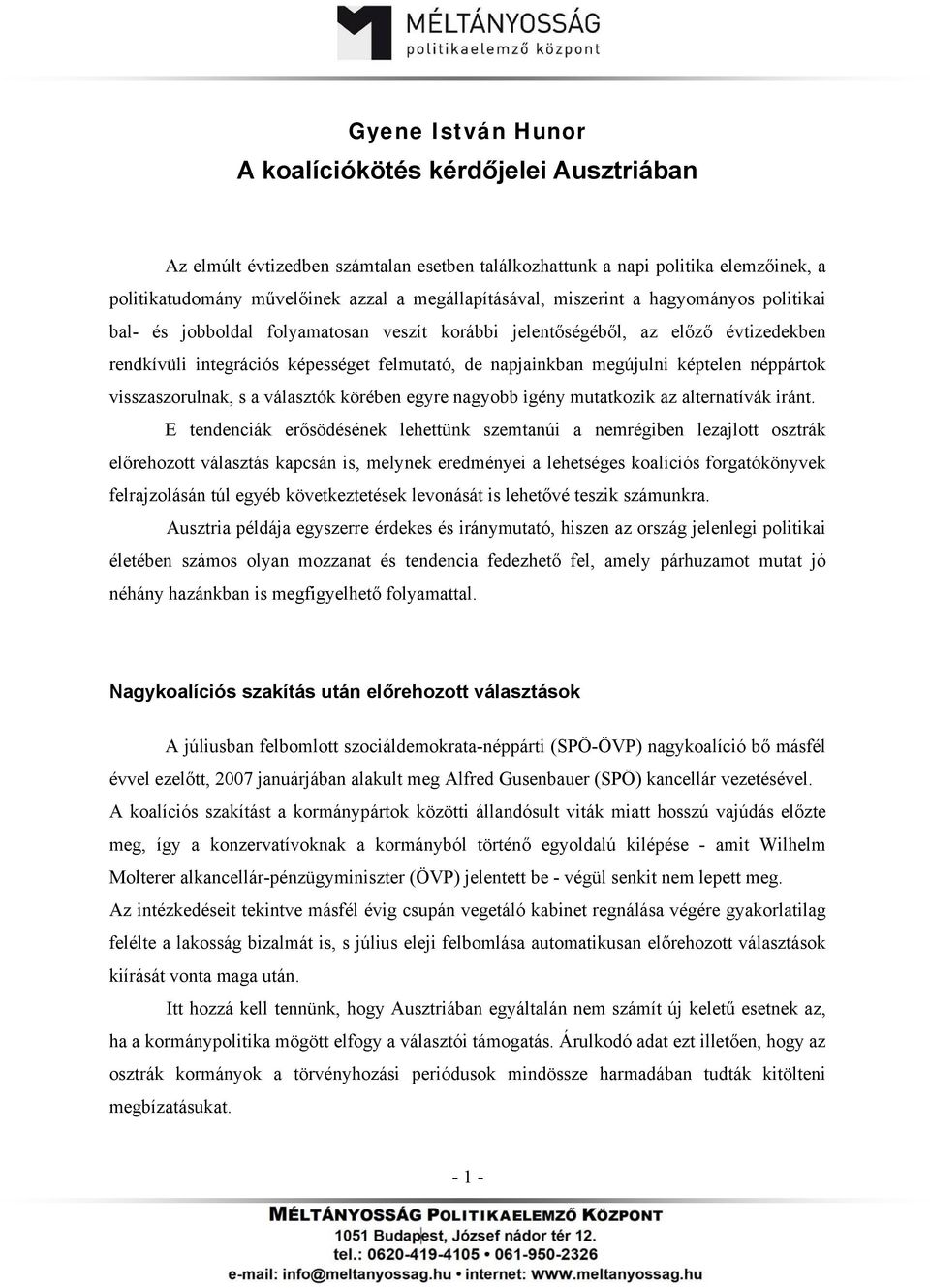 néppártok visszaszorulnak, s a választók körében egyre nagyobb igény mutatkozik az alternatívák iránt.