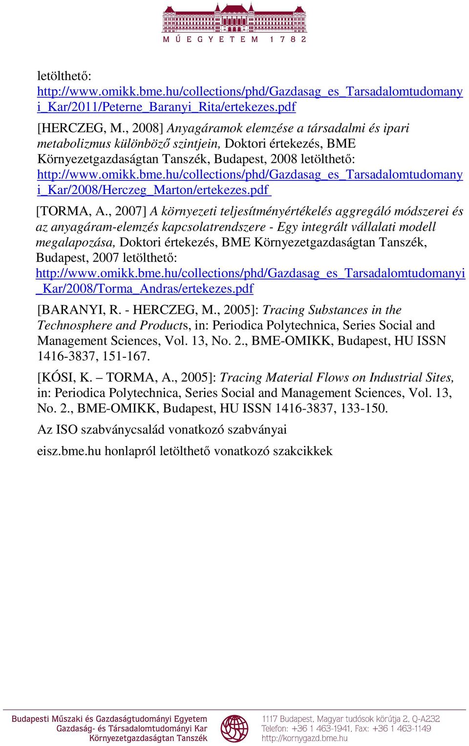 hu/collections/phd/gazdasag_es_tarsadalomtudomany i_kar/2008/herczeg_marton/ertekezes.pdf [TORMA, A.