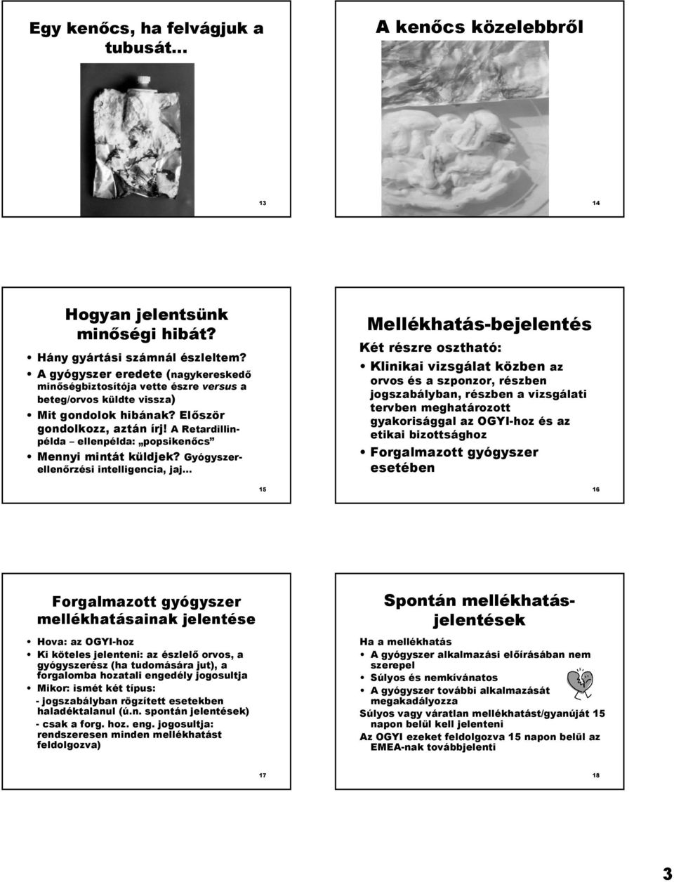 A Retardillinpélda ellenpélda: popsikencs Mennyi mintát küldjek?