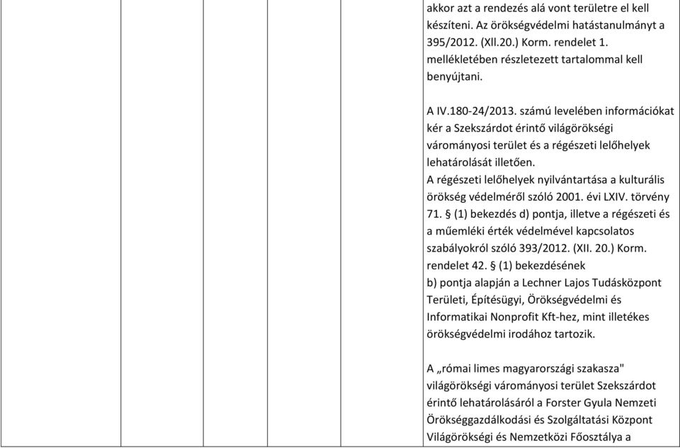 A régészeti lelőhelyek nyilvántartása a kulturális örökség védelméről szóló 2001. évi LXIV. törvény 71.