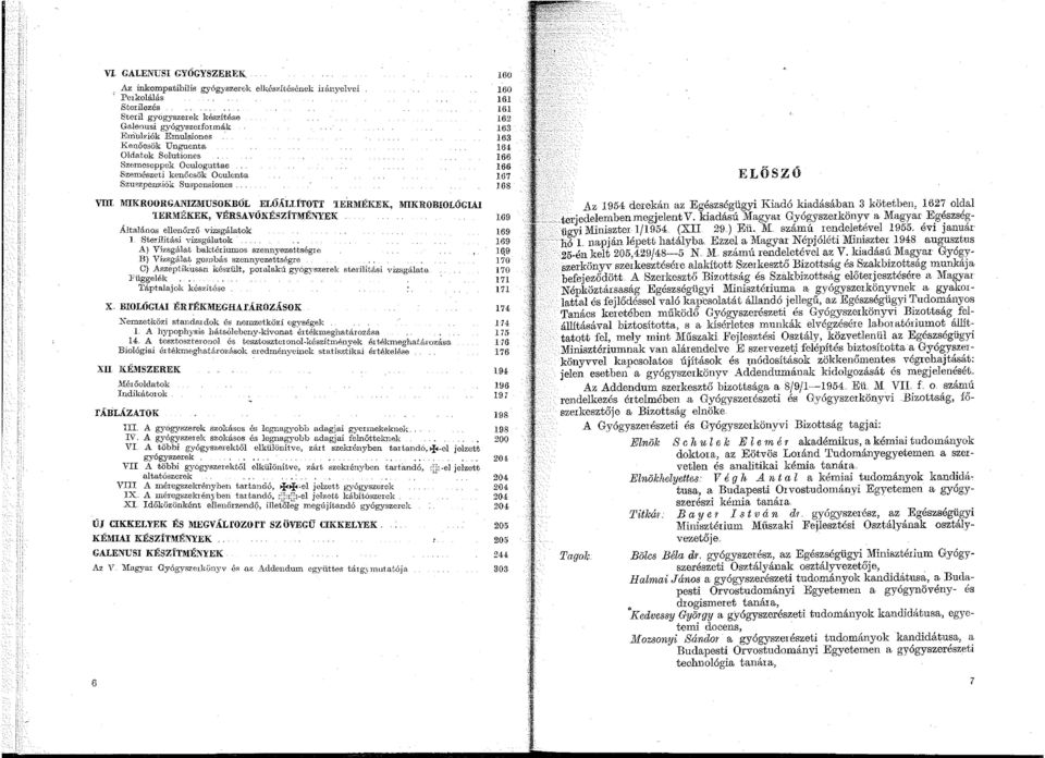 Oculoguttae Szemészeti kenőcsök Ooulenta Szuszpenziók Suspensiones vm MIKROORGAi IZMUSOKBÓL ELÚÁLlÍTOTT ERMÉKEK MIKROBIOLÓGIAI ERJ\ÉKEK, VÉRSA VÚKÉSZÍTMÉNYEK ' Általános ellenőrző vizsgálatok.