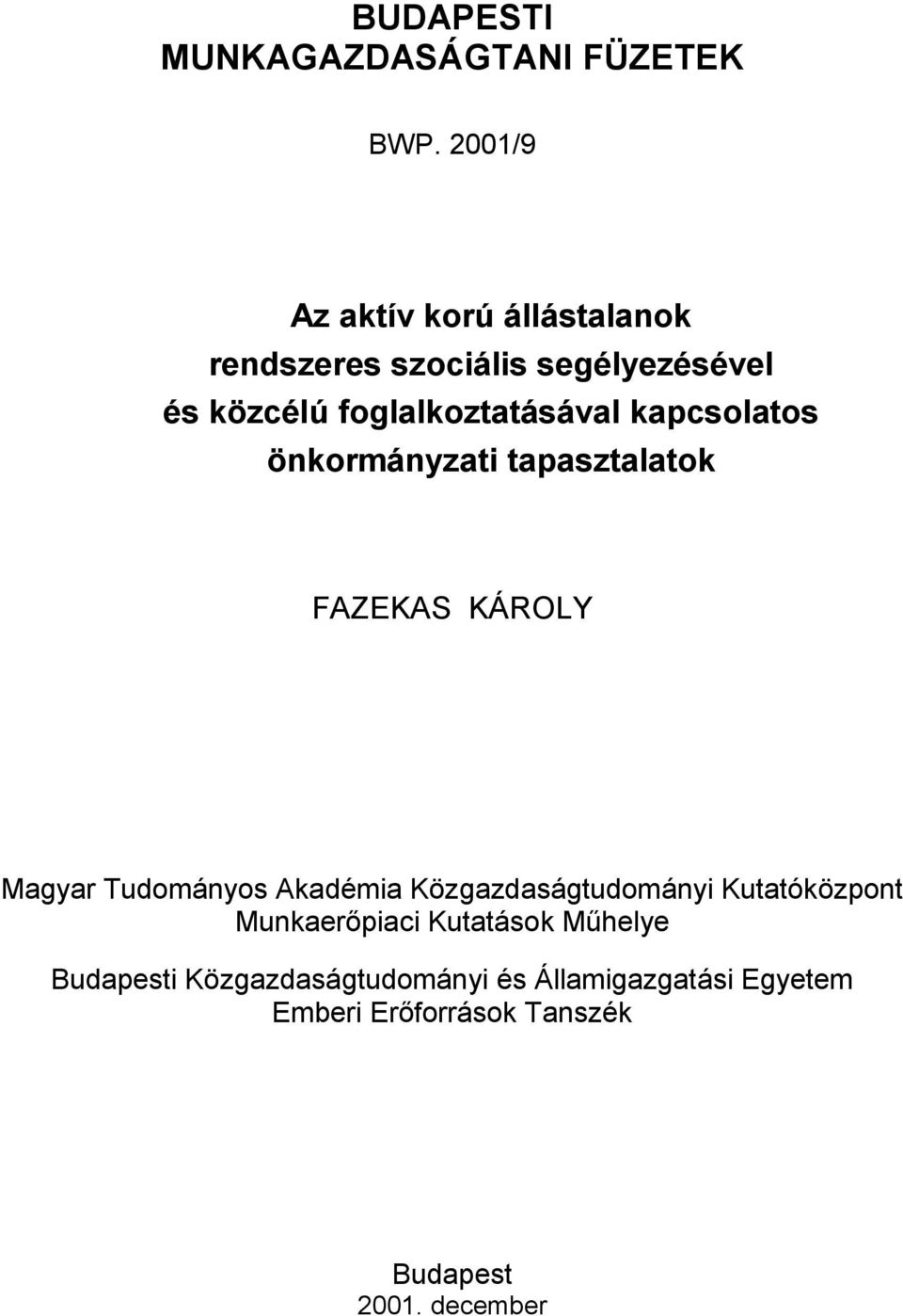 kapcsolatos önkormányzati tapasztalatok FAZEKAS KÁROLY Magyar Tudományos Akadémia