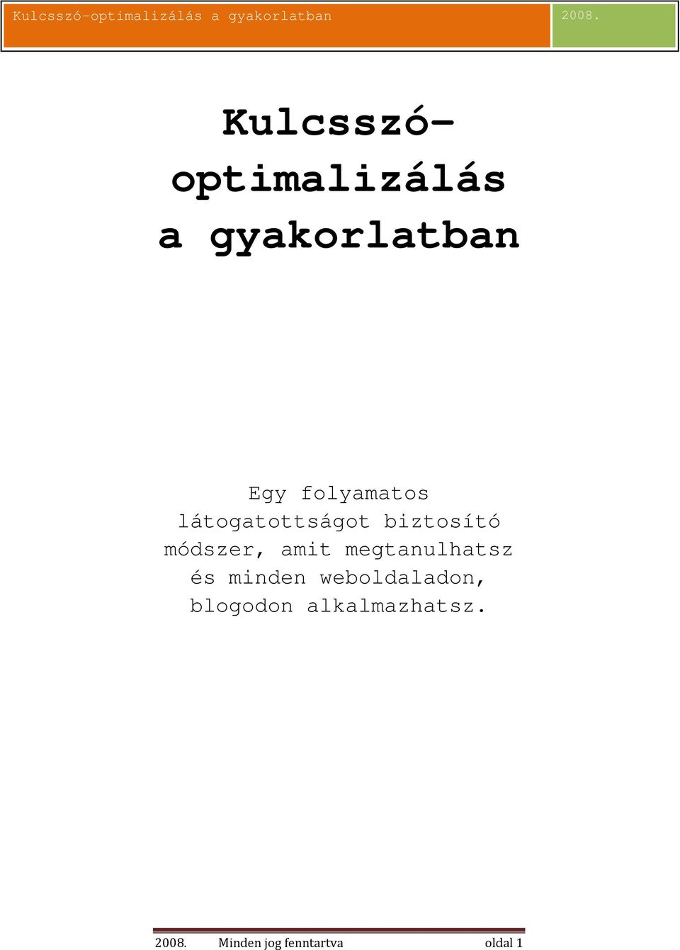 amit megtanulhatsz és minden weboldaladon,