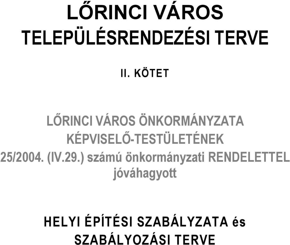 KÉPVISELŐ-TESTÜLETÉNEK 25/2004. (IV.29.