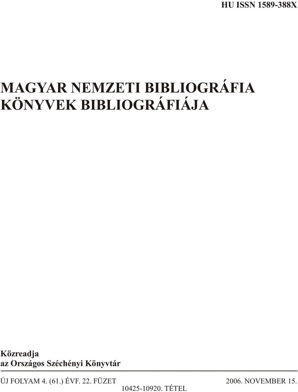 Széchényi Könyvtár ÚJ FOLYAM 4. (61.) ÉVF. 22.