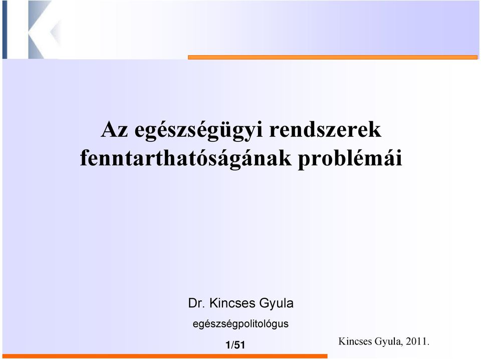 Dr. Kincses Gyula