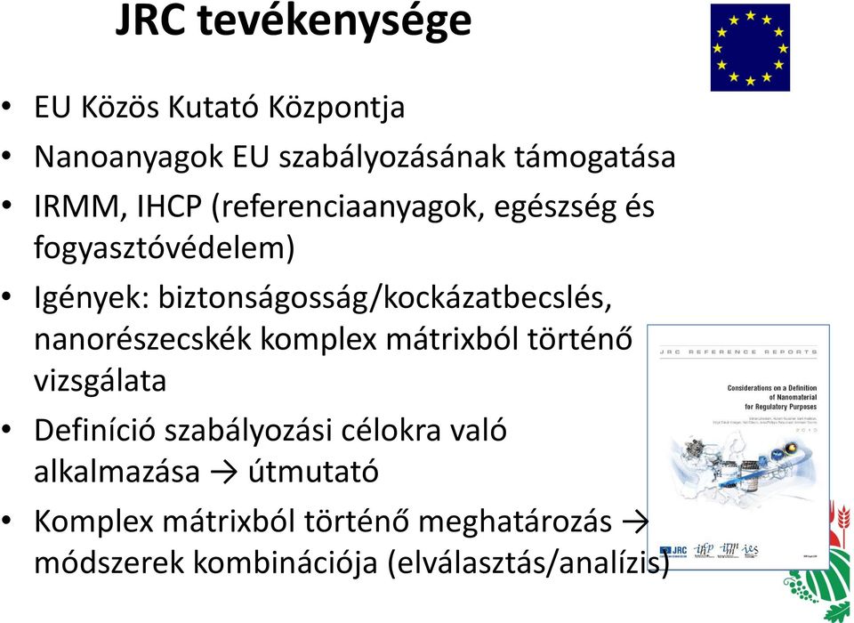 biztonságosság/kockázatbecslés, nanorészecskék komplex mátrixból történő vizsgálata Definíció