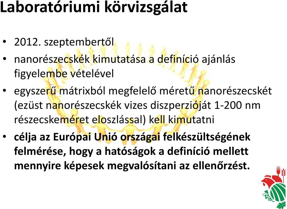 megfelelő méretű nanorészecskét (ezüst nanorészecskék vizes diszperzióját 1-200 nm részecskeméret