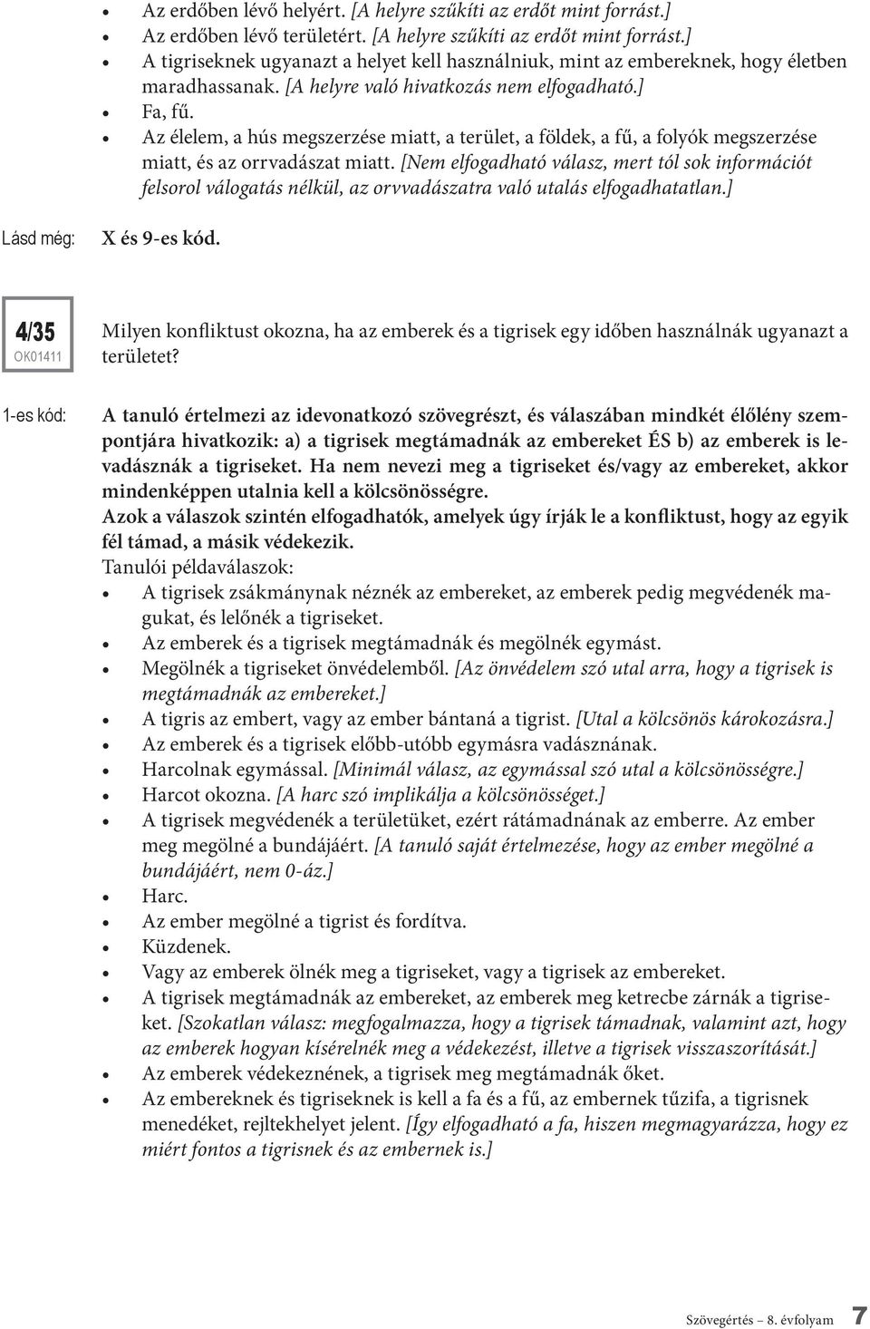 [Nem elfogadható válasz, mert tól sok információt felsorol válogatás nélkül, az orvvadászatra való utalás elfogadhatatlan.