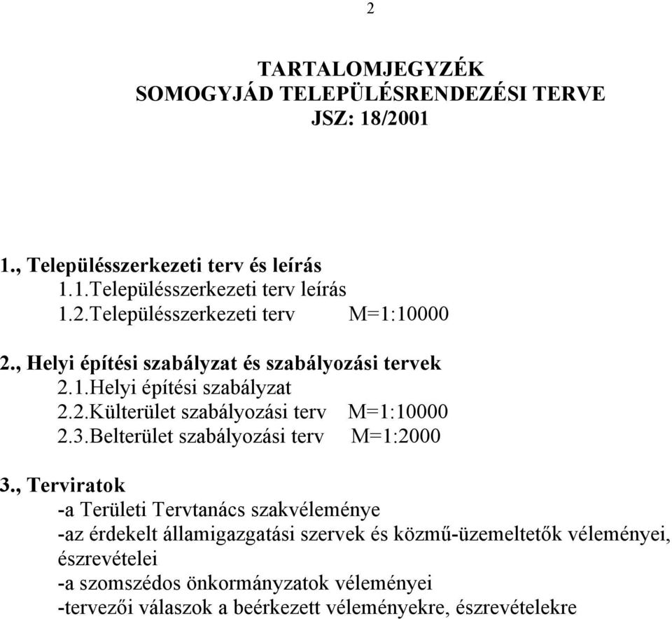 Belterület szabályozási terv M=1:2000 3.