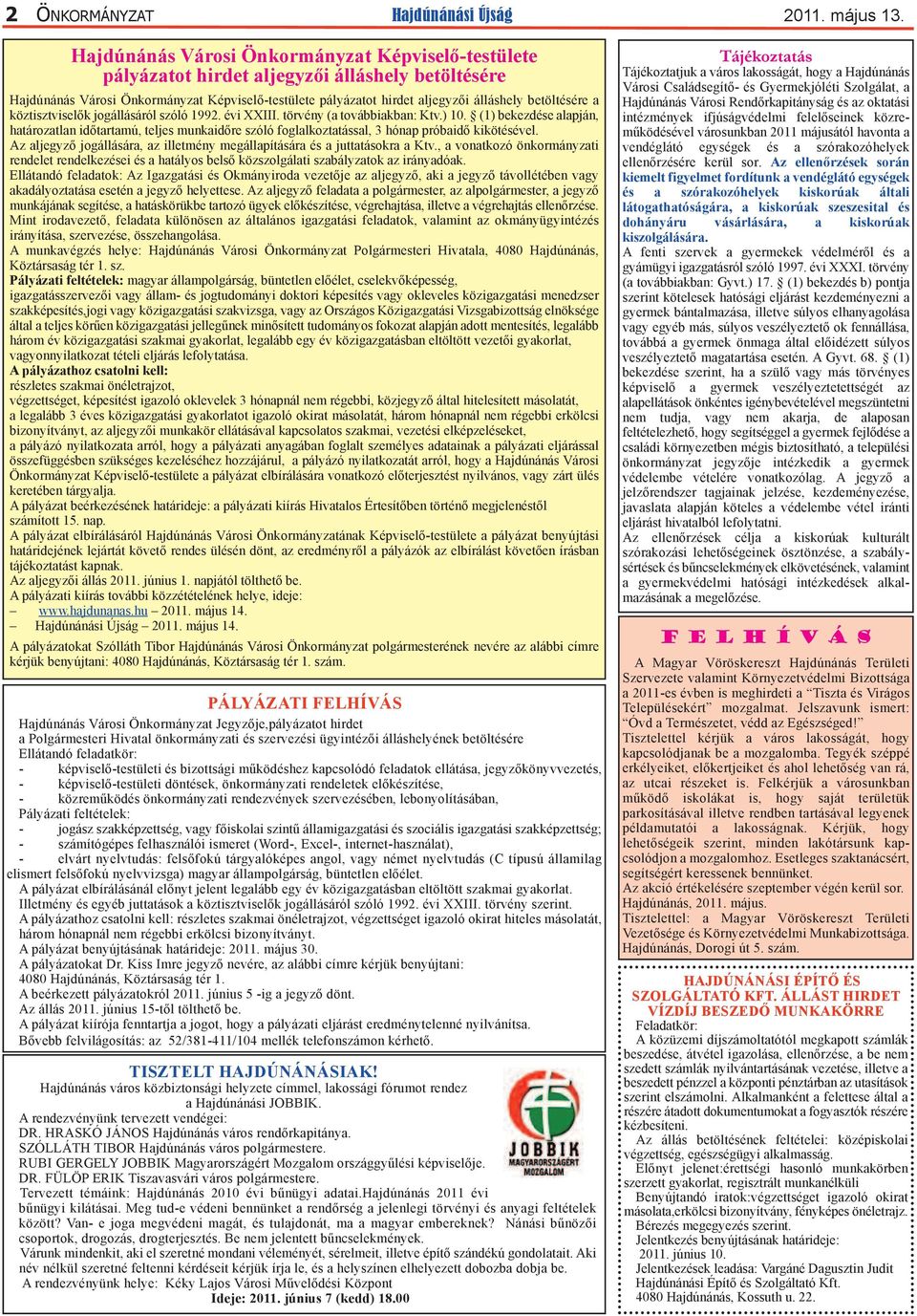 betöltésére a köztisztviselők jogállásáról szóló 1992. évi XXIII. törvény (a továbbiakban: Ktv.) 10.