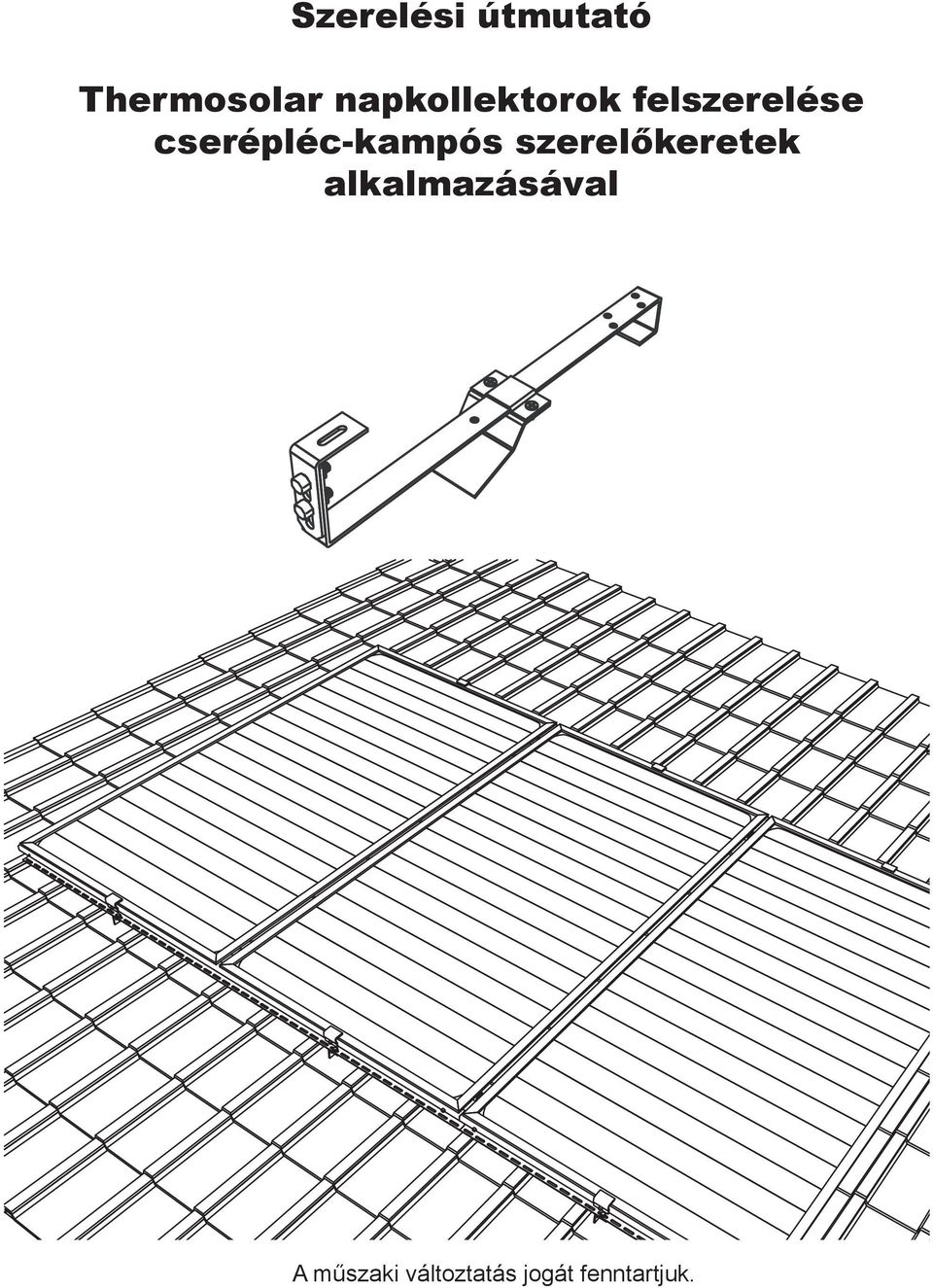 cserépléc-kampós szerelőkeretek