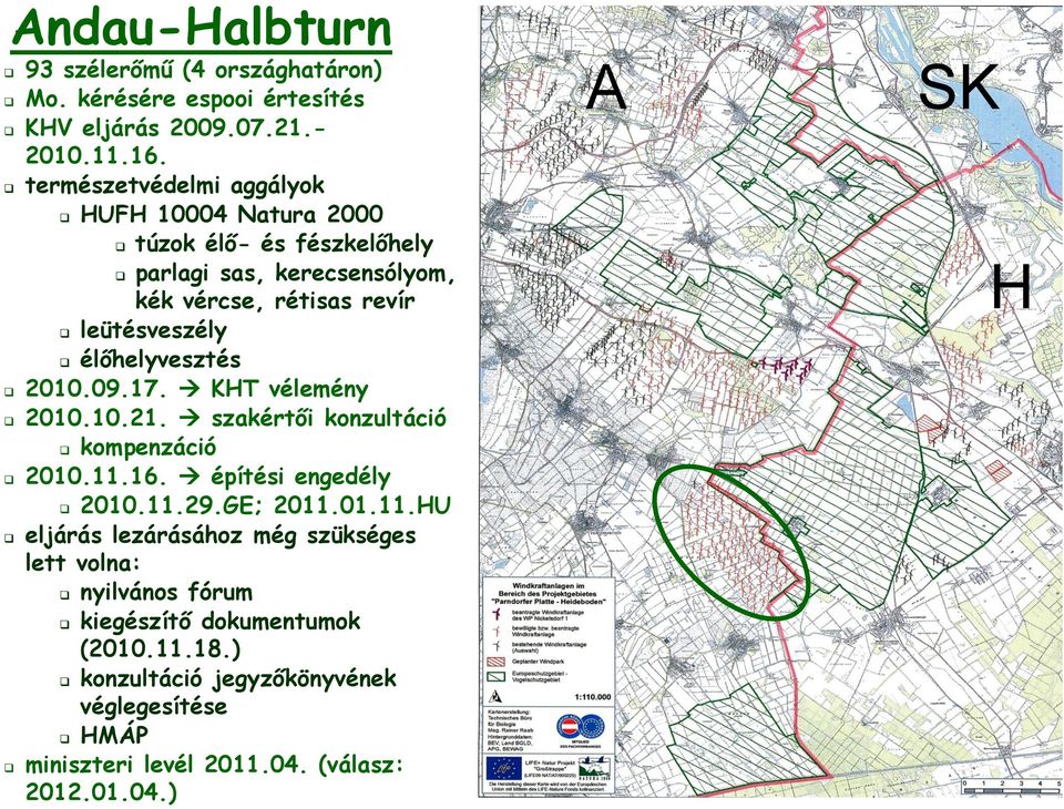 élőhelyvesztés 2010.09.17. KHT vélemény 2010.10.21. szakértői konzultáció kompenzáció 2010.11.