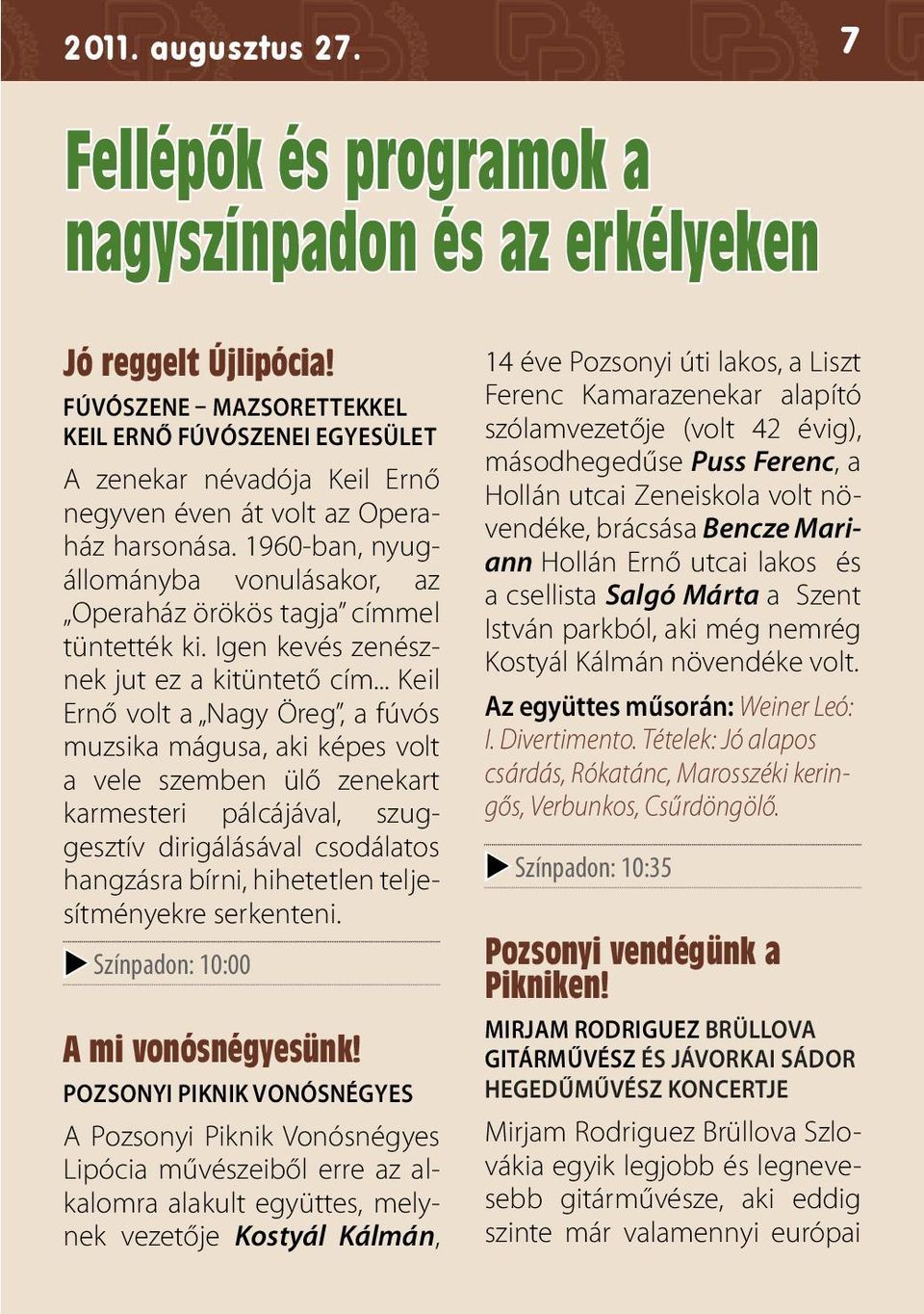 1960-ban, nyugállományba vonulásakor, az Operaház örökös tagja címmel tüntették ki. Igen kevés zenésznek jut ez a kitüntető cím.