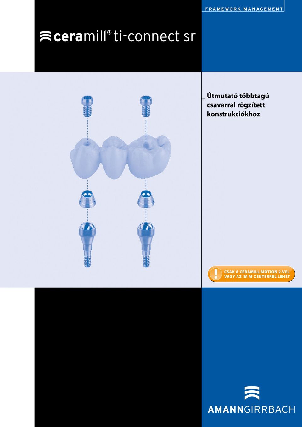 konstrukciókhoz CSAK A CERAMILL